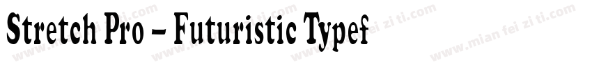 Stretch Pro – Futuristic Typefa字体转换